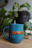 Give Me Jesus Word Mug
