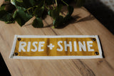 Rise + Shine Embroidered Banner